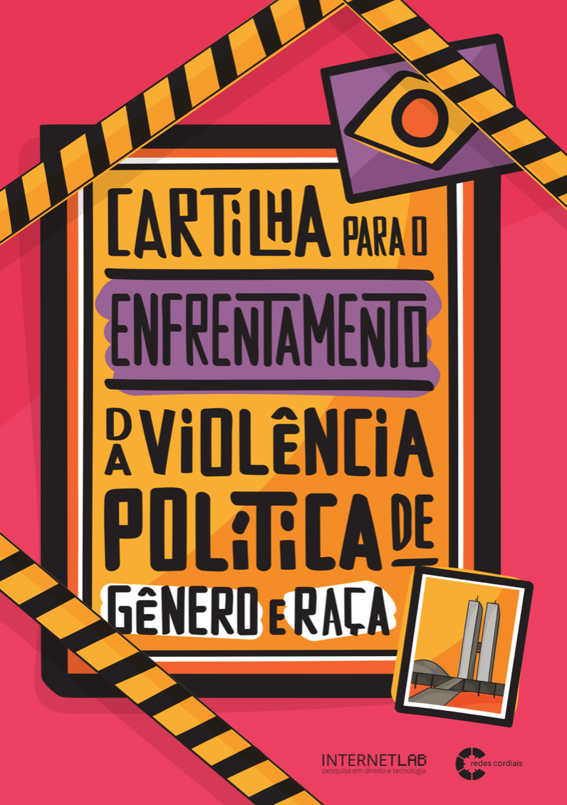 Redes Cordiais e InternetLab lançam “Cartilha para o enfrentamento da violência política de gênero e raça” 